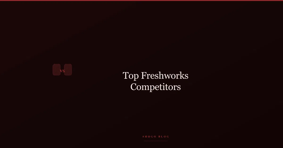Top Freshworks Competitors: 10 Alternatives for Your Business thumbnail