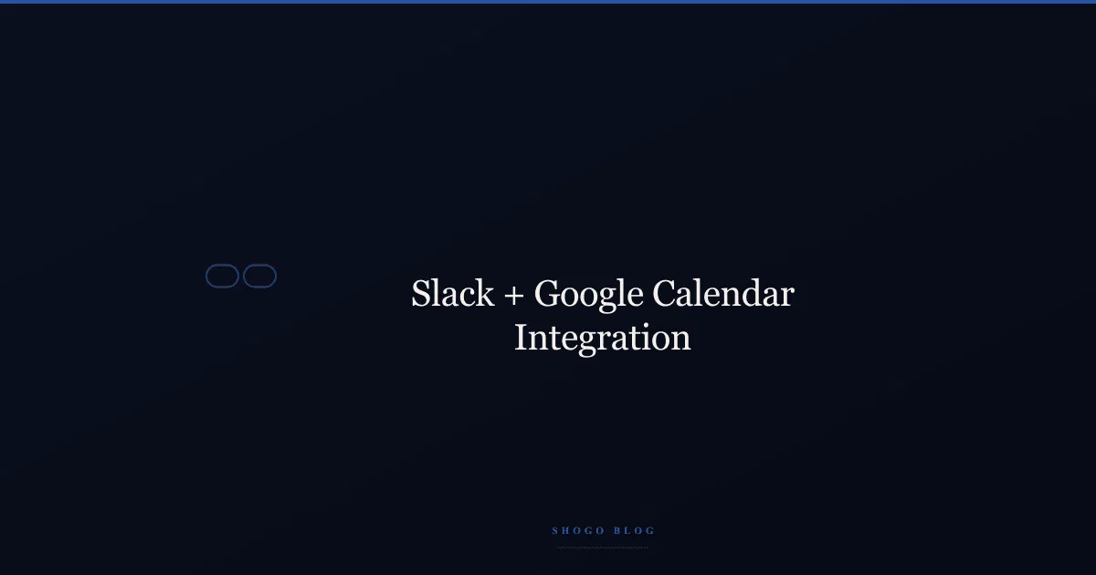 A Guide to Slack Google Calendar Integration with Shogo thumbnail
